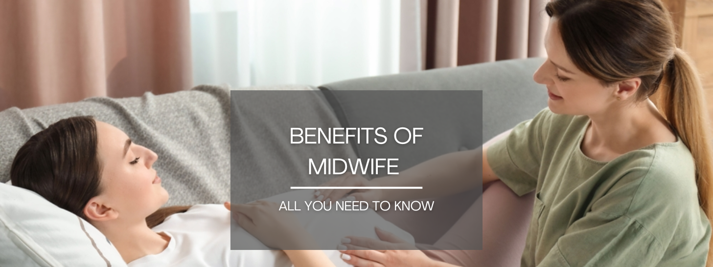 BENEFITS OF MIDWIFE